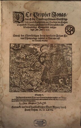Der Prophet Jonas : durch die Quadragesimam Gottseliglich unnd Catholisch zur Predigt im Hohen Dohmstifft Meyntz zugleich mit den ... Evangelien außgelegt, im Jahr 1542