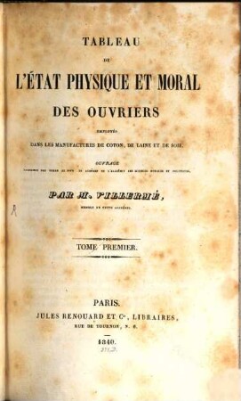 Tableau de l'état physique et moral des ouvriers employés dans les manufactures de coton, de laine et de soie, 1