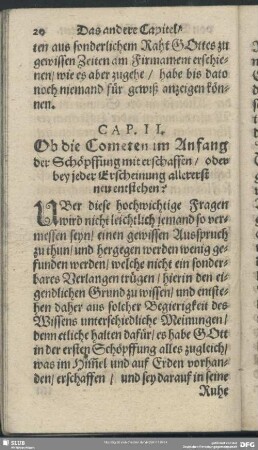 Cap. II. Ob die Cometen im Anfang der Schöpffung mit erschaffen, oder bey jeder Erscheinung allererst neu entstehen?