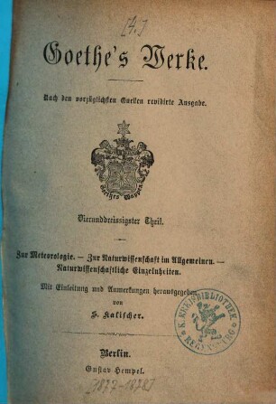 Goethe's Werke : nach den vorzüglichsten Quellen ..., 34. Zur Meteorologie. Zur Naturwissenschaft im Allgemeinen. Naturwissenschaftliche Einzelheiten