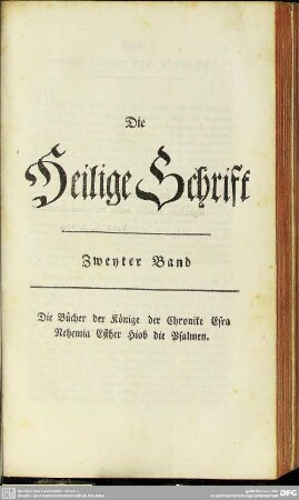 Zweyter Band. Die Bücher der Könige der Chronike Esra Nehemia Esther Hiob die Psalmen