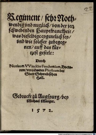 Regiment, sehr Nothwendig und nutzlich, von der jetz schwebenden Hauptkranckheit, was dieselbige eygentlich sey, und wie solcher zubegegnen