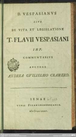 D. Vespasianus Sive De Vita Et Legislatione T. Flavii Vespasiani Imp. Commentarius