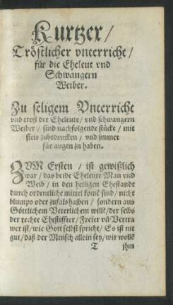 Kurtzer/ Tröstlicher unterricht/ für die Eheleut und Schwangern Weiber.