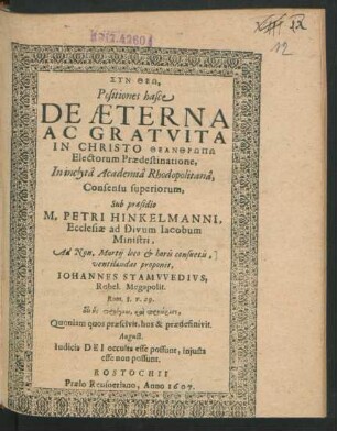 Positiones hasce De Aeterna Ac Gratuita In Christo Theanthrōpō Electorum Praedestinatione