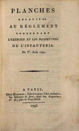 Règlement Concernant L'Exercice Et Les Manoeuvres De L'Infanterie, du 1. août 1791, [2]. Planches Relatives Au Réglement Concernant L'Exercice Et Les Manoeuvres De L'Infanterie. Du 1er Aout 1791