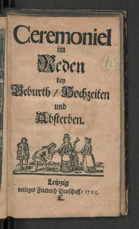 Ceremoniel im Reden bey Geburth, Hochzeiten und Absterben