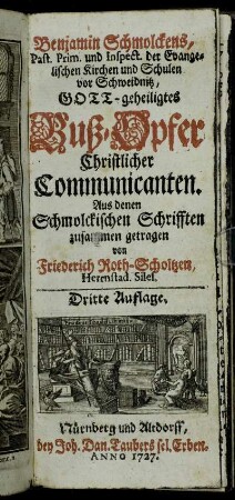 Benjamin Schmolckens, Past. Prim. und Inspect. der Evangelischen Kirchen und Schulen vor Schweidnitz, Gott-geheiligtes Buß-Opfer Christlicher Communicanten