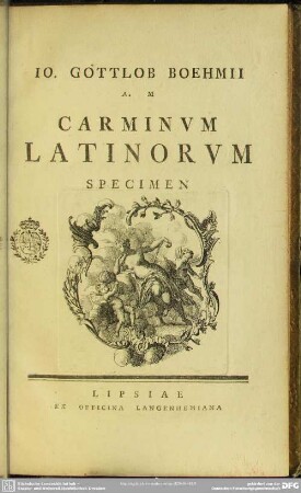 Io. Gottlob Boehmii A. M. Carminum Latinorum Specimen