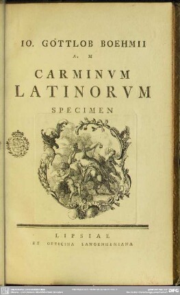 Io. Gottlob Boehmii A. M. Carminum Latinorum Specimen