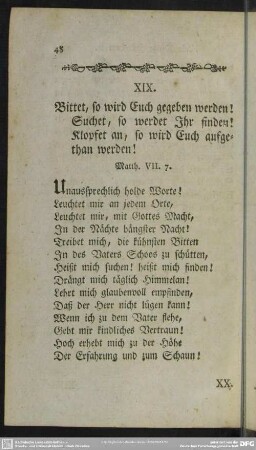 XIX. Bittet, so wird Euch gegeben werden! Suchet, so werdet Ihr finden! Klopfetan, so wird Euch aufgethan werden! Matth. VII. 7