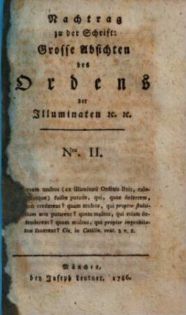 Nachtrag zu der Schrift: Grosse Absichten des Ordens der Illuminaten [et]c. [et]c., 2. [Antwort des Professors Cosandey auf die Ordensschrift: Anzeige eines aus dem Orden der Freymaurer oder der sogenannten Illuminaten getretenen Mitgliedes in Baiern, über die Einrichtung und Zweck dieser Gesellschaft]