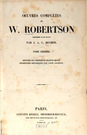 Oeuvres complètes, 1. Histoire de l'empereur Charles-Quint. Recherches historiques sur l'Inde ancienne. - XII, 636 S.