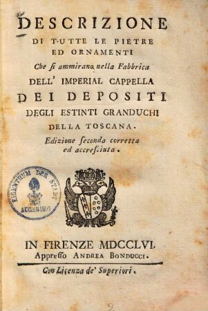 Descrizione di tutte le pietre ed ornamenti ... nella Fabbrica dell'imperial Cappella dei depositi degli estinti Granduchi della Toscana