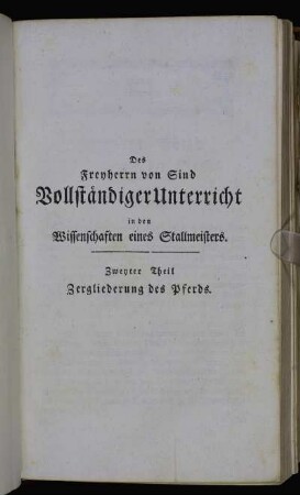 Zweyter Theil. Zergliederung des Pferds.