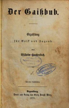 Der Gaißbub : Erzählung für Volk und Jugend. Von Wilhelm Herchenbach. Mit vier Stahlstichen