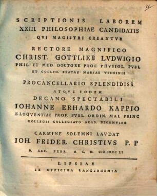Scriptionis laborem XXIII. philosophiae Candidatis qui Magistri creantur ... carmine solemni laudat Joh. Frider. Christius