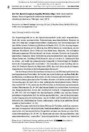 Eric Fuß, Marek Konopka & Angelika Wöllstein (Hg.). 2019. Grammatik im Korpus. Korpuslinguistisch‑statistische Analysen morphosyntaktischer Variationsphänomene. Tübingen: narr. 357 S. [Rezension]