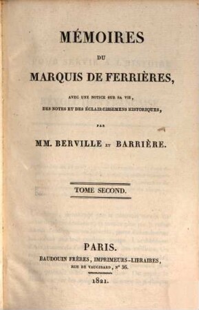 Mémoires Du Marquis De Ferrières : avec une notice sur sa vie, des notes et des éclaircissemens historiques. Tome Second