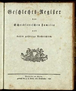 Geschlechts-Register der Scheiblerischen Familie und dahin gehörige Nachrichten