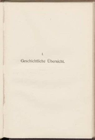 I. Geschichtliche Übersicht.