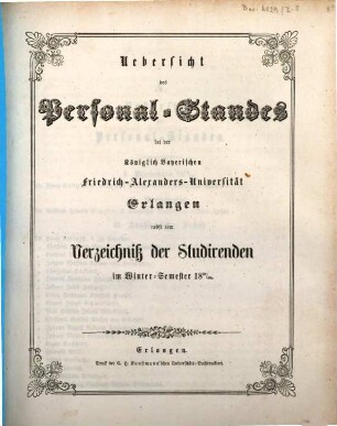 Übersicht des Personalstandes der Königlich Bayerischen Friedrich-Alexanders-Universität Erlangen : nebst dem Verzeichnisse der Studierenden. 1859/60. WS.