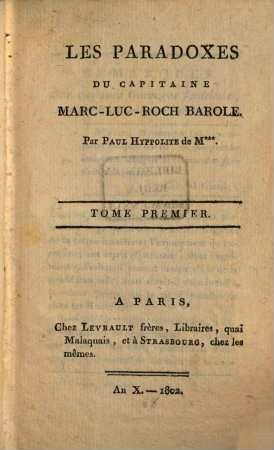 Les Paradoxes du capitaine Marc-Luc-Roch Barole. 1. - LXIV, 165 S.