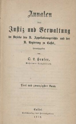 23.1878: Annalen der Justiz und Verwaltung im Bezirke des Königlichen Appellationsgerichts und der Königlichen Regierung zu Cassel