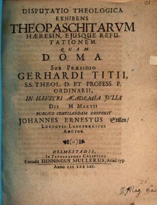 Disp. theol. exhibens Theopaschitarum haeresin, eiusque refutationem