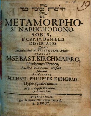 Ḥalîfat Nebûkadneṣṣar sive de metamorphosi Nabuchodonosoris, e cap. IV . Danielis dissertatio