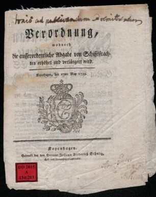 Verordnung, wodurch die ausserordentliche Abgabe von Schiffsfrachten zu erhöhet und verlängert wird : Kopenhagen, den 17ten May 1799