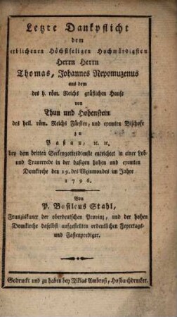 Letzte Dankpflicht, dem Fürsten Thomas Johann Nep. aus dem Hause Thun und Hohenstein, Bischoff zu Passau ... entrichtet