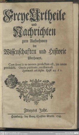 2.1745: Freye Urtheile und Nachrichten zum Aufnehmen der Wissenschaften und Historie überhaupt