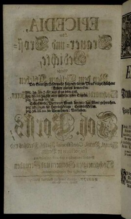 Der Geneigte Leser wolle folgende beym Druck eingeschlichene Fehler gütigst bemercken: