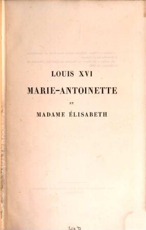 Louis XVI, Marie-Antoinette et Madame Élisabeth : lettres et documents inédits. 5