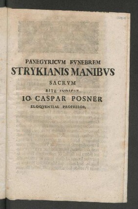 Panegyricvm Fvnebrem, Strykianis Manibvs Sacrvm, Rite Indicit Io. Caspar Posner, Eloqventiae Professor