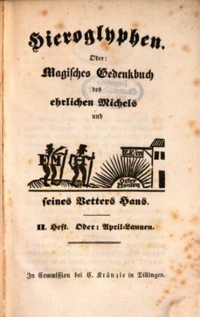 Hieroglyphen oder Magisches Gedenkbuch des ehrlichen Michels und seines Vetters Hans. 2, April-Launen