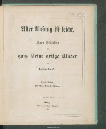 Aller Anfang ist leicht : kurze Geschichten für ganz kleine artige Kinder