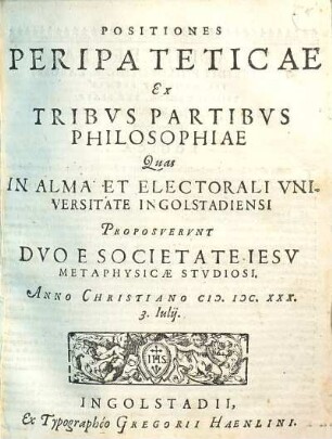 Positiones Peripateticae Ex Tribvs Partibvs Philosophiae