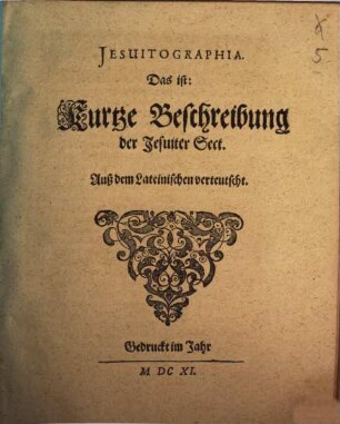 Iesuitographia : das ist kurtze Beschreibung der Jesuiter-Sect