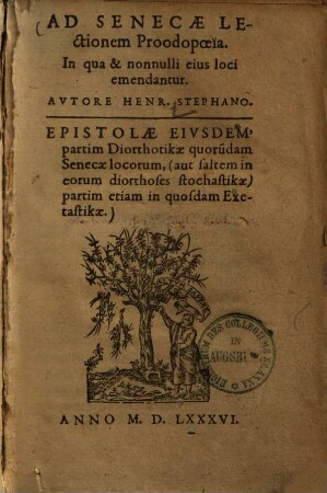 Ad Senecae lectionem proodopoeïa : In qua & nonnulli eius loci emendantur