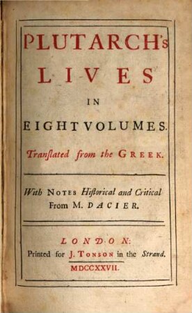 Plutarch's Lives : In Eight Volumes ; Translated from the Greek ; With Notes Historical and Critical, 1. Containing Theseus, Romulus, Lycurgus, Numa, Solon, Poplicola