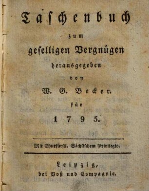 Taschenbuch zum geselligen Vergnügen : auf das Jahr .... 1795 = 5