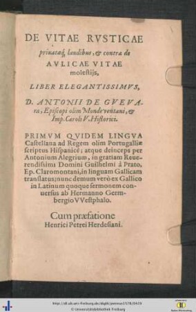 Antonio Guevara: De vitae rusticae privataeque laudibus, et contra de aulicae vitae molestiis.