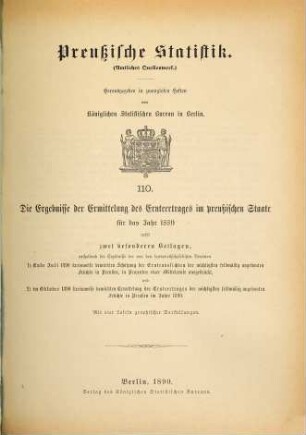 Die Ergebnisse der Ermittelung des Ernteertrages im Preußischen Staate : für das Jahr .... 1889 (1890) = H. 110 [d. Gesamtw.]
