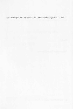 Der Volksbund der Deutschen in Ungarn 1938-1944 unter Horthy und Hitler