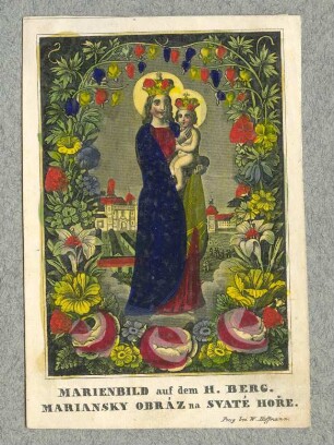 "Marienbild auf dem H. Berg. Mariansky Obráz na Svaté Hoře." (kleines Andachtsbild)