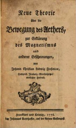 Neue Theorie über die Bewegung des Aethers, zur Erklärung des Magnetismus und anderer Erscheinungen