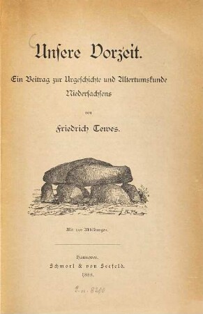 Unsere Vorzeit : ein Beitrag zur Urgeschichte und Altertumskunde Niedersachsens von Friedrich Tewes