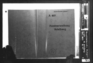 "Adelberg und Lorch. Notamina über die Waiblingerische Erneuerung bei der Forstverwaltung daselbsten"